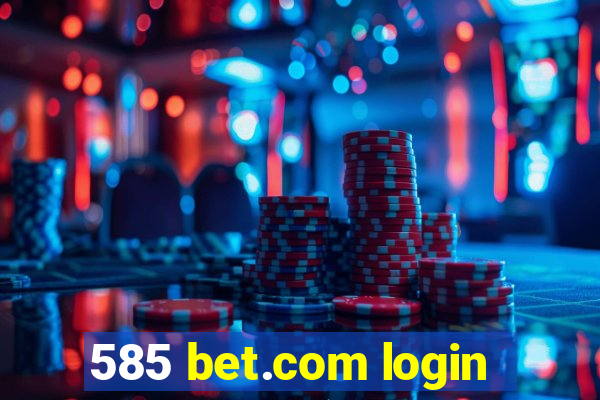 585 bet.com login